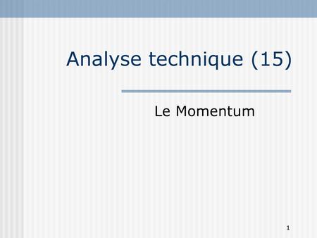 Analyse technique (15) Le Momentum.