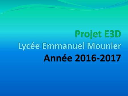Projet E3D Lycée Emmanuel Mounier Année
