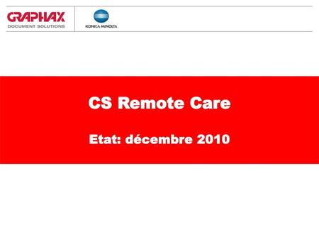 CS Remote Care Etat: décembre 2010.