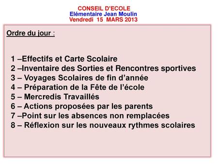 CONSEIL D’ECOLE Elémentaire Jean Moulin Vendredi 15 MARS 2013