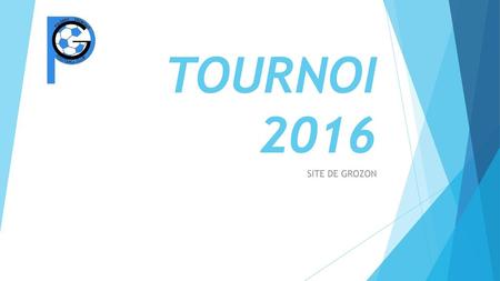TOURNOI 2016 SITE DE GROZON.
