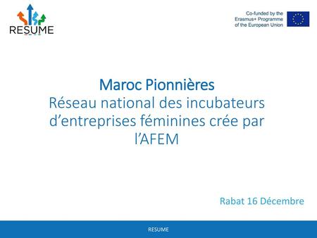 Maroc Pionnières Réseau national des incubateurs d’entreprises féminines crée par l’AFEM Rabat 16 Décembre.