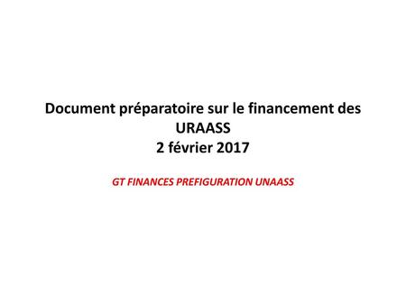 Document préparatoire sur le financement des URAASS 2 février 2017