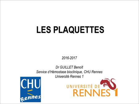 Service d’Hémostase bioclinique, CHU Rennes