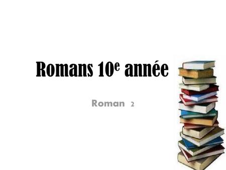 Romans 10e année Roman 2.