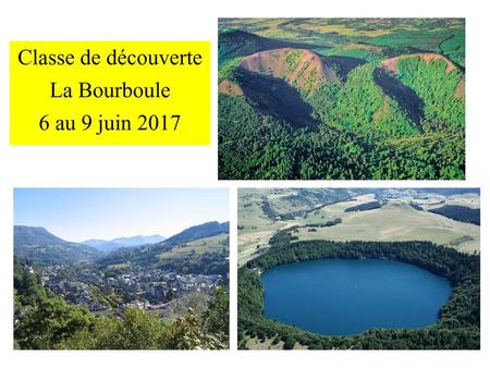 Classe de découverte La Bourboule 6 au 9 juin 2017.
