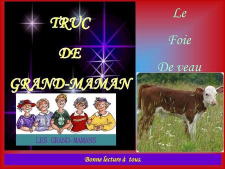 TRUC DE GRAND-MAMAN Le Foie De veau LES GRAND-MAMANS