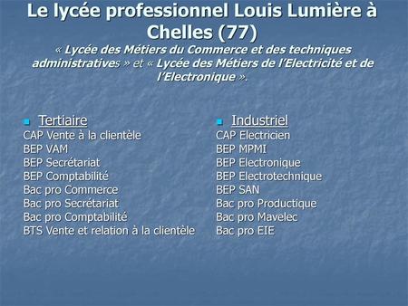 Le lycée professionnel Louis Lumière à Chelles (77) « Lycée des Métiers du Commerce et des techniques administratives » et « Lycée des Métiers de l’Electricité et.