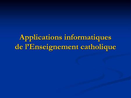 Applications informatiques de l’Enseignement catholique