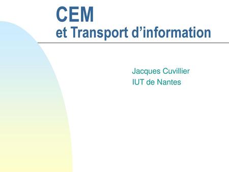CEM et Transport d’information