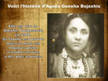 Voici l’histoire d’Agnes Gonxha Bojaxhiu