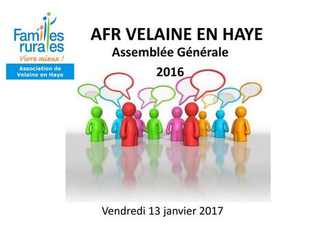 AFR VELAINE EN HAYE Assemblée Générale 2016 Vendredi 13 janvier 2017