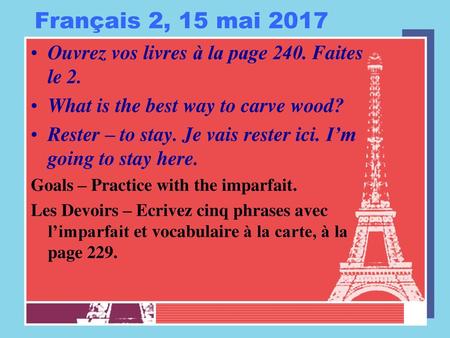 Français 2, 15 mai 2017 Ouvrez vos livres à la page 240. Faites le 2.