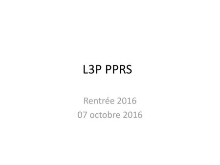 L3P PPRS Rentrée 2016 07 octobre 2016.