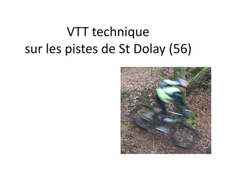VTT technique sur les pistes de St Dolay (56)
