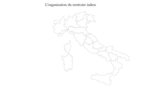 L'organisation du territoire italien
