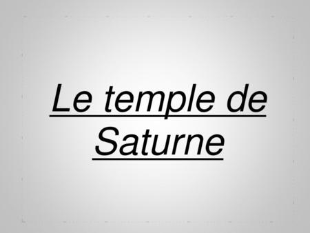 Le temple de Saturne.