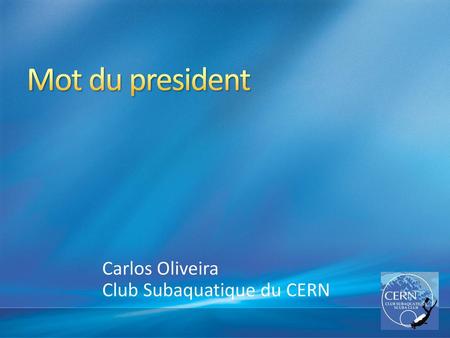 Carlos Oliveira Club Subaquatique du CERN