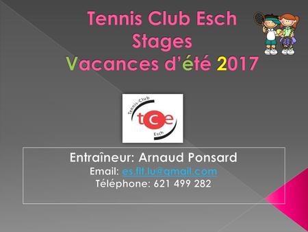 Tennis Club Esch Stages Vacances d’été 2017