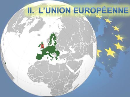 II. L’Union européenne X Manon Arnaud 2017.