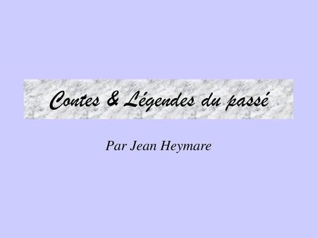 Contes & Légendes du passé