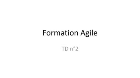Formation Agile TD n°2.