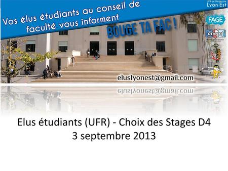 Elus étudiants (UFR) - Choix des Stages D4 3 septembre 2013