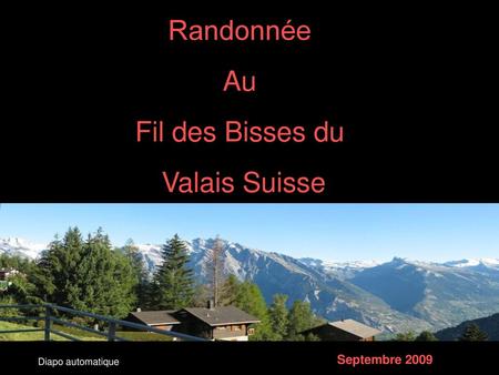 Randonnée Au Fil des Bisses du Valais Suisse Septembre 2009