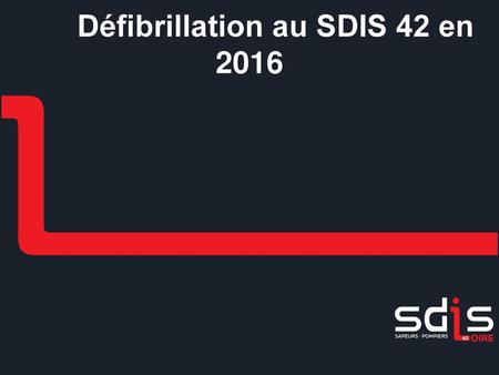 Défibrillation au SDIS 42 en 2016