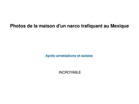 Photos de la maison d'un narco trafiquant au Mexique
