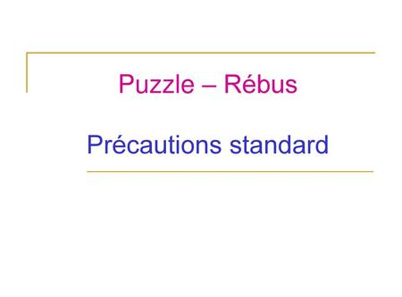 Puzzle – Rébus Précautions standard