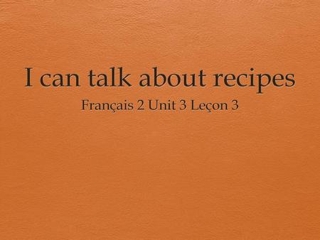 I can talk about recipes
