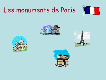Les monuments de Paris.