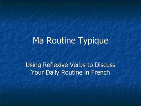Using Reflexive Verbs to Discuss Your Daily Routine in French