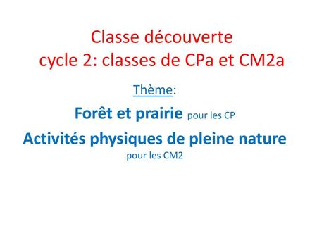 Classe découverte cycle 2: classes de CPa et CM2a