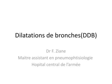 Dilatations de bronches(DDB)