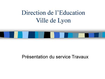 Direction de l’Education Ville de Lyon