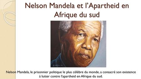 Nelson Mandela et l’Apartheid en Afrique du sud