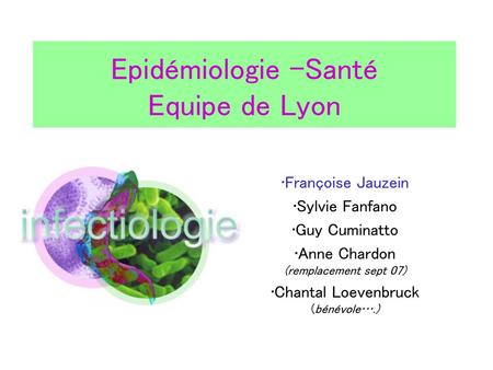 Epidémiologie –Santé Equipe de Lyon