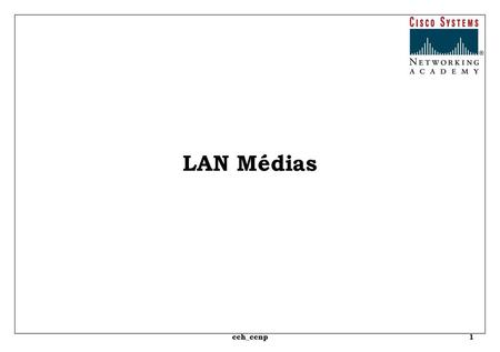 LAN Médias cch_ccnp.