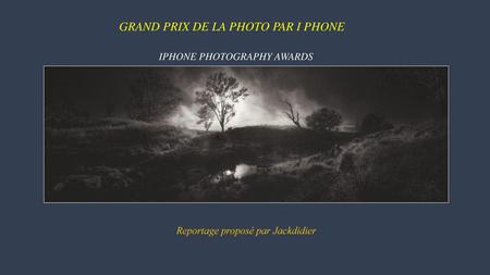 GRAND PRIX DE LA PHOTO PAR I PHONE IPHONE PHOTOGRAPHY AWARDS