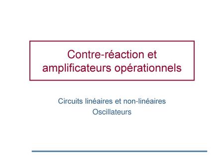 Contre-réaction et amplificateurs opérationnels