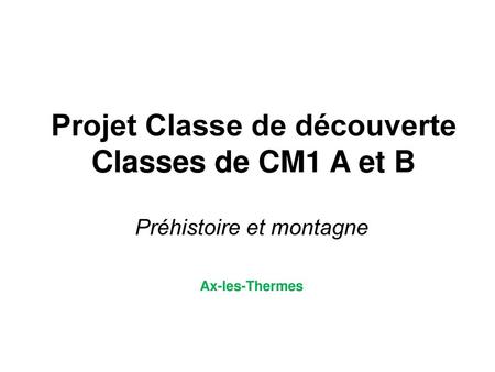 Projet Classe de découverte Classes de CM1 A et B