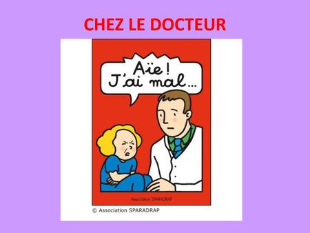 CHEZ LE DOCTEUR.