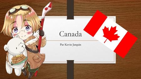 Canada Par Kevin Jarquin.