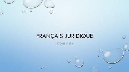 Français juridique Leçons 5 et 6.