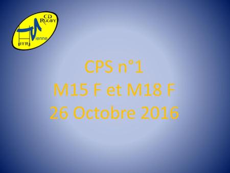 CPS n°1 M15 F et M18 F 26 Octobre 2016.