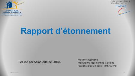Rapport d’étonnement Réalisé par Salah eddine SBIBA MST: Bio-ingénierie Module: Management de la qualité Responsable du module: Mr KHATTABI 18/03/20181.