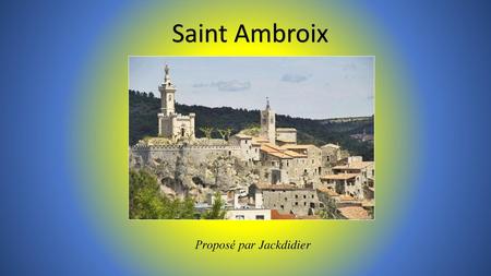 Saint Ambroix Proposé par Jackdidier.