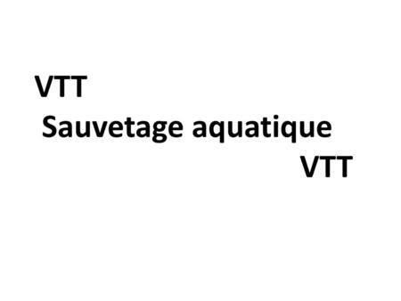 VTT Sauvetage aquatique VTT